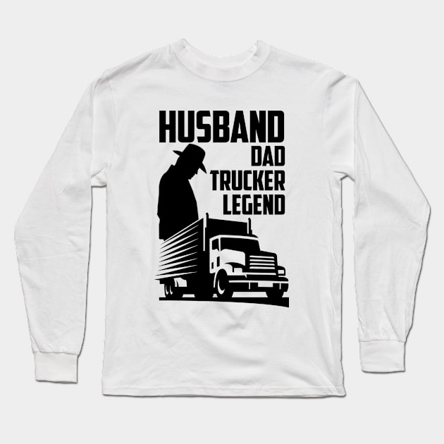 Husband Dad Trucker Legend Long Sleeve T-Shirt by artbooming
